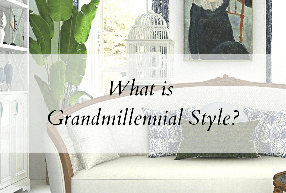 What is Grandmillennial Style?